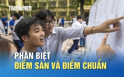Điểm sàn và điểm chuẩn: Hai khái niệm thí sinh cần phân biệt rõ