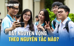 Đặt nguyện vọng theo nguyên tắc nào để không mất cơ hội trúng tuyển?