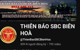 YouTuber ‘THIÊN BÁO SBC BIÊN HÒA’ bị bắt