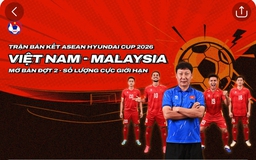 Vé đợt 2 bán kết lượt về hết ‘sạch bách’, chờ Việt Nam đánh bại Malaysia ở Mỹ Đình
