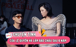 Lệ Quyên: Lâm Bảo Châu dành toàn bộ thời gian cho tôi