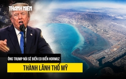Ông Trump không xin lỗi vì tấn công Iran, dọa biến eo biển Hormuz thành lãnh thổ Mỹ
