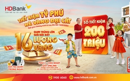 64 sổ tiết kiệm HDBank có chủ, cuộc đua 16 lượng vàng SJC vào chặng nước rút