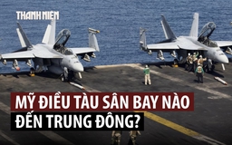 Tàu sân bay Mỹ vừa tới Trung Đông đã sắp được thay thế