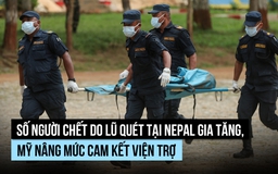 Số người chết do lũ quét tiếp tục gia tăng, hàng nghìn người còn mất tích