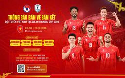 Chiều 8.8, VFF mở bán vé bán kết lượt về của đội tuyển Việt Nam: Cao nhất 1 triệu đồng