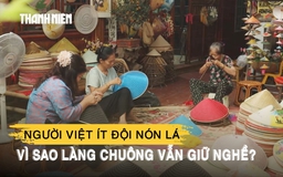 Nón lá lên TikTok, làng nghề trăm năm tìm khách thời công nghệ số