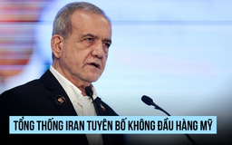 Tổng thống Pezeshkian: Iran không đầu hàng trước kẻ bắt nạt