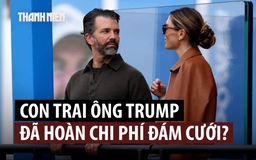 Ông Trump nói con trai đã trả lại tiền cho doanh nhân Nga sau tiệc cưới
