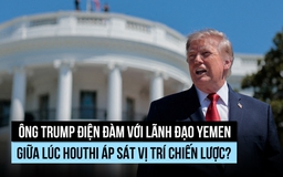 Lãnh đạo Yemen kêu gọi ông Trump hỗ trợ trước đà tấn công của Houthi