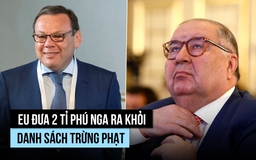 EU đưa 2 tỉ phú Nga ra khỏi danh sách cấm vận giữa tranh cãi nội bộ