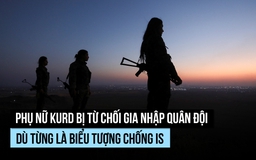 Nổi danh chống IS, các nữ binh người Kurd lại mất chỗ đứng trong quân đội Syria