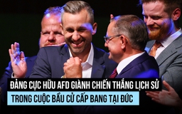 Chiến thắng lịch sử cho đảng cực hữu AfD tại Đức