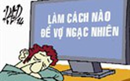 Làm cách nào để vợ ngạc nhiên...!