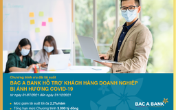 Bac A Bank ưu đãi lãi suất cho doanh nghiệp bị ảnh hưởng bởi Covid-19