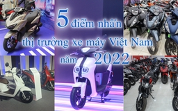 5 điểm nhấn trên thị trường xe máy Việt Nam năm 2022