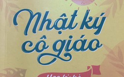 ‘Nhật ký cô giáo - Học kỳ hè’ - cô và trò trong giáo dục thời hiện đại