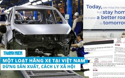 Hàng loạt hãng xe tại Việt Nam dừng sản xuất, thực hiện cách ly xã hội