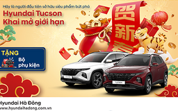 Hãy là người đầu tiên sở hữu siêu phẩm bứt phá - Hyundai Tucson - Khai mở giới hạn