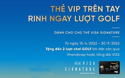 Thẻ VIP trên tay - rinh ngay lượt golf