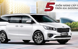 Kia Sedona mới: Nâng cấp sang trọng hơn, tiện nghi hơn