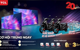 TCL khuyến mãi lớn nhân dịp kỷ niệm 20 năm thành lập