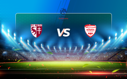 Trực tiếp bóng đá Metz vs Nimes, Ligue 1, 20:00 08/05/2021