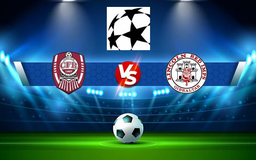 Trực tiếp bóng đá CFR Cluj (Rou) vs Lincoln Red Imps (Gib), Champions League, 00:30 29/07/2021