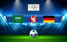 Trực tiếp bóng đá Olympic Ả Rập Xê Út vs Olympic Đức, Olympics Games, 18:30 25/07/2021