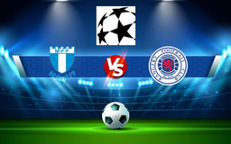 Trực tiếp bóng đá Malmo FF (Swe) vs Rangers (Sco), Champions League, 00:00 04/08/2021