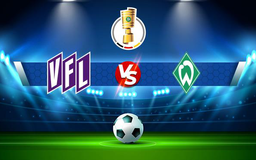 Trực tiếp bóng đá VfL Osnabruck vs Werder Bremen, DFB Pokal, 20:30 07/08/2021