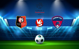 Trực tiếp bóng đá Rennes vs Clermont, Ligue 1, 00:00 23/09/2021