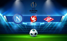 Trực tiếp bóng đá Napoli vs Spartak Moscow, Europa League, 23:45 30/09/2021