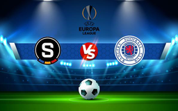 Trực tiếp bóng đá Sparta Prague vs Rangers, Europa League, 23:45 30/09/2021