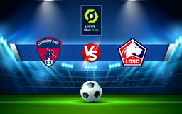 Trực tiếp bóng đá Clermont vs Lille, Ligue 1, 22:00 16/10/2021