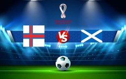 Trực tiếp bóng đá Quần đảo Faroe vs Scotland, WC Europe, 01:45 13/10/2021