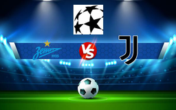 Trực tiếp bóng đá Zenit vs Juventus, Champions League, 02:00 21/10/2021