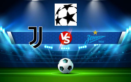 Trực tiếp bóng đá Juventus vs Zenit, Champions League, 03:00 03/11/2021
