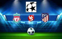 Trực tiếp bóng đá Liverpool vs Atl. Madrid, Champions League, 03:00 04/11/2021