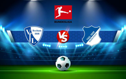 Trực tiếp bóng đá Bochum vs Hoffenheim, Bundesliga, 21:30 06/11/2021