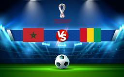 Trực tiếp bóng đá Morocco vs Guinea, WC Africa, 02:00 17/11/2021