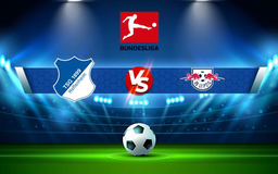 Trực tiếp bóng đá Hoffenheim vs RB Leipzig, Bundesliga, 21:30 20/11/2021