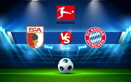 Trực tiếp bóng đá Augsburg vs Bayern Munich, Bundesliga, 02:30 20/11/2021