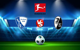 Trực tiếp bóng đá Bochum vs Freiburg, Bundesliga, 21:30 27/11/2021