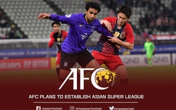 AFC tổ chức giải Super League giải thưởng 14 triệu USD, CLB Việt Nam được tham dự?