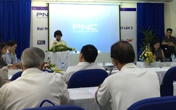 Khuất tất ở PNC: Cổ đông phủ quyết toàn bộ tờ trình tại đại hội