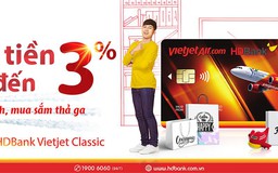 Mở thẻ siêu tốc, chớp ngay deal sốc cùng Thẻ Tín dụng HDBank Vietjet