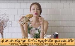 Nhiều YouTuber Hàn từng làm clip trải nghiệm vừa ăn bánh mì vừa khen ngon