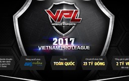 Vietnam Pro League - Giải đấu Mobile eSports 'kiểu mẫu'