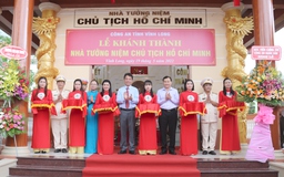 Khánh thành Nhà tưởng niệm Chủ tịch Hồ Chí Minh tại Vĩnh Long